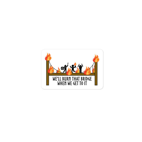 Burn that Bridge Bubble-free stickers