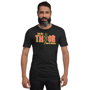 Put the Thor in Thursday Unisex t-shirt